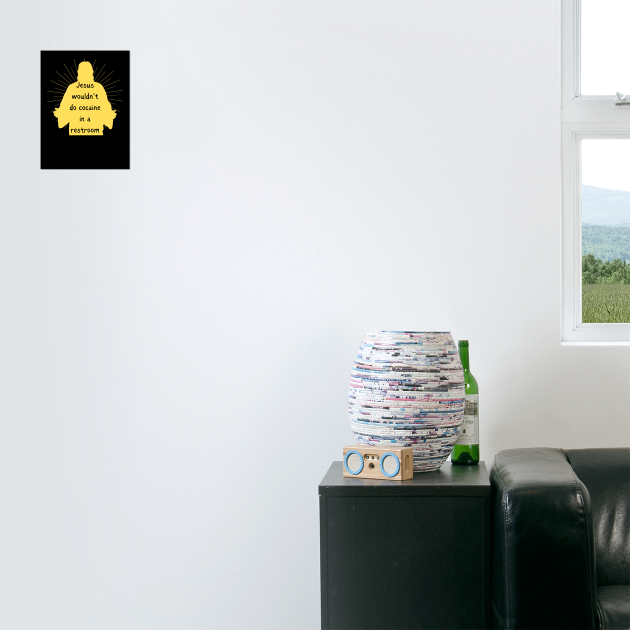 Jesus Wouldnt Do Cocaine by Low Life Shirts